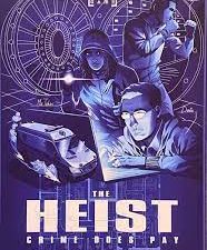 The Heist: Crime Doesn't Pay